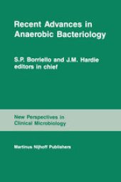 book Recent Advances in Anaerobic Bacteriology: Proceedings of the fourth Anaerobic Discussion Group Symposium held at Churchill College, University of Cambridge, July 26–28, 1985