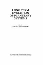 book Long Term Evolution of Planetary Systems: Proceedings of the Alexander von Humboldt Colloquium on Celestial Mechanics, held in Ramsau, Austria, 13–19 March 1988