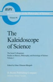 book The Kaleidoscope of Science: The Israel Colloquium: Studies in History, Philosophy, and Sociology of Science Volume 1