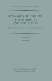 book Dynamics of Comets: Their Origin and Evolution: Proceedings of the 83rd Colloquium of the International Astronomical Union, Held in Rome, Italy, 11–15 June 1984