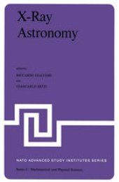 book X-Ray Astronomy: Proceedings of the NATO Advanced Study Institute held at Erice, Sicily, July 1–14, 1979