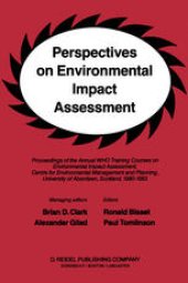 book Perspectives on Environmental Impact Assessment: Proceedings of the Annual Training Courses on Environmental Impact Assessment, sponsored by The World Health Organization, Regional Office for Europe, Copenhagen, Denmark at the Centre for Environmental Man