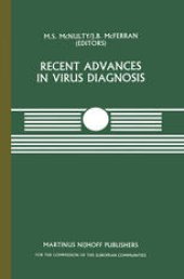 book Recent Advances in Virus Diagnosis: A Seminar in the CEC Programme of Coordination of Research on Animal Pathology, held at the Veterinary Research Laboratories, Belfast, Northern Ireland, September 22–23, 1983