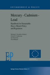 book Mercury — Cadmium — Lead Handbook for Sustainable Heavy Metals Policy and Regulation