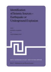 book Identification of Seismic Sources — Earthquake or Underground Explosion: Proceedings of the NATO Advance Study Institute held at Voksenåsen, Oslo, Norway, September 8–18, 1980