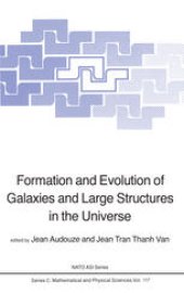 book Formation and Evolution of Galaxies and Large Structures in the Universe