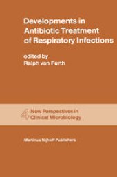 book Developments in Antibiotic Treatment of Respiratory Infections: Proceedings of the Round Table Conference on Developments in Antibiotic Treatment of Respiratory Infections in the Hospital and General Practice, held in the Kurhaus, Scheveningen, The Nether