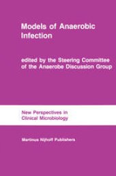 book Models of Anaerobic Infection: Proceedings of the third Anaerobe Discussion Group Symposium held at Churchill College, University of Cambridge, July 30–31, 1983, followed by the abstracts of the first meeting of the Society for Intestinal Microbial Ecolog