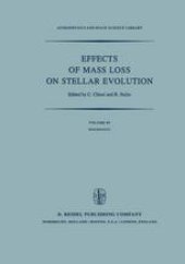 book Effects of Mass Loss on Stellar Evolution: IAU Colloquium no. 59 Held in Miramare, Trieste, Italy, September 15–19, 1980
