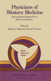 book Physicians of Western Medicine: Anthropological Approaches to Theory and Practice