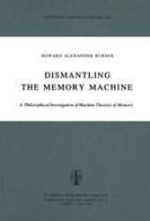 book Dismantling the Memory Machine: A Philosophical Investigation of Machine Theories of Memory