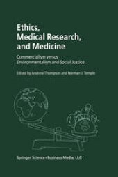 book Ethics, Medical Research, and Medicine: Commercialism versus Environmentalism and Social Justice