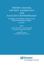 book Theory Change, Ancient Axiomatics, and Galileo’s Methodology: Proceedings of the 1978 Pisa Conference on the History and Philosophy of Science Volume I