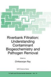 book Riverbank Filtration: Understanding Contaminant Biogeochemistry and Pathogen Removal