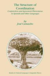 book The Structure of Coordination: Conjunction and Agreement Phenomena in Spanish and Other Languages