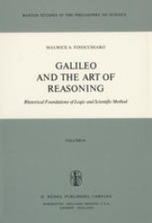 book Galileo and the Art of Reasoning: Rhetorical Foundations of Logic and Scientific Method