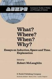 book What? Where? When? Why?: Essays on Induction, Space and Time, Explanation