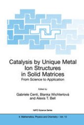 book Catalysis by Unique Metal Ion Structures in Solid Matrices: From Science to Application