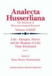 book Life Energies, Forces and the Shaping of Life: Vital, Existential: Book I