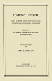 book Ideen zu Einer Reinen Phänomenologie und Phänomenologischen Philosophie: Erstes Buch: Allgemeine Einführung in die Reine Phänomenologie, 2. Halbband: Ergänzende Texte (1912–1929)