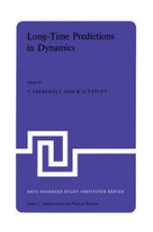 book Long-Time Predictions in Dynamics: Proceedings of the NATO Advanced Study Institute held in Cortina d’Ampezzo, Italy, August 3–16, 1975