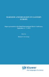 book Marxism and Religion in Eastern Europe: Papers Presented at the Banff International Slavic Conference, September 4–7,1974