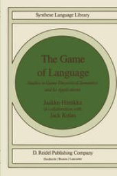 book The Game of Language: Studies in Game-Theoretical Semantics and Its Applications