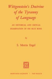 book Wittgenstein’s Doctrine of the Tyranny of Language: An Historical and Critical Examination of His Blue Book