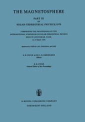 book The Magnetosphere: Part III of Solar-Terrestrial Physics/1970 Comprising the Proceedings of the International Symposium on Solar-Terrestrial Physics Held in Leningrad, U.S.S.R. 12–19 May 1970