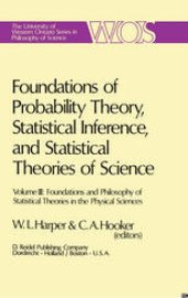 book Foundations of Probability Theory, Statistical Inference, and Statistical Theories of Science: Volume III Foundations and Philosophy of Statistical Theories in the Physical Sciences