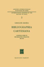 book Bibliographia Cartesiana: A Critical Guide to the Descartes Literature 1800–1960