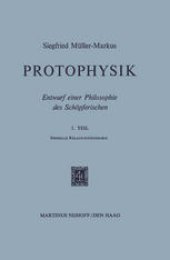 book Protophysik: Entwurf einer Philosophie des Schöpferischen. 1. Teil Spezielle Relativitätstheorie