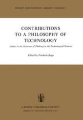 book Contributions to a Philosophy of Technology: Studies in the Structure of Thinking in the Technological Sciences