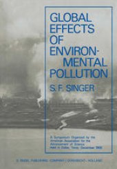 book Global Effects of Environmental Pollution: A Symposium Organized by the American Association for the Advancement of Science Held in Dallas, Texas, December 1968