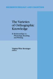 book The Varieties of Orthographic Knowledge: II: Relationships to Phonology, Reading, and Writing