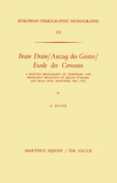 book Brain Drain/Auszug des Geistes/ Exode des Cerveaux: A Selected Bibliography on Temporary and Permanent Migration of Skilled Workers and High—Level Manpower, 1967–1972