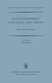 book Magnetospheric Particles and Fields: Proceedings of the Summer Advanced Study School, Held in Graz, Austria, August 4–15, 1975