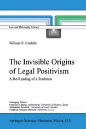 book The Invisible Origins of Legal Positivism: A Re-Reading of a Tradition