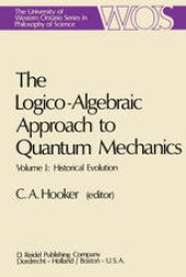 book The Logico-Algebraic Approach to Quantum Mechanics: Volume I: Historical Evolution