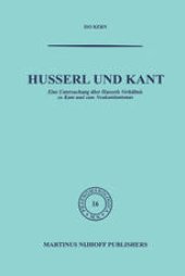 book Husserl und Kant: Eine Untersuchung über Husserls Verhältnis zu Kant und zum Neukantianismus