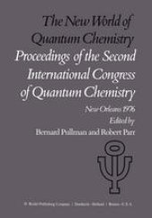 book The New World of Quantum Chemistry: Proceedings of the Second International Congress of Quantum Chemistry Held at New Orleans, U.S.A., April 19–24, 1976