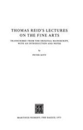 book Thomas Reid’s Lectures on the Fine Arts: Transcribed from the Original Manuscript, with an Introduction and Notes