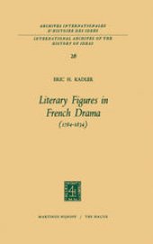 book Literary Figures in French Drama (1784–1834)