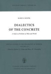 book Dialectics of the Concrete: A Study on Problems of Man and World