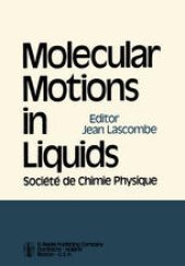 book Molecular Motions in Liquids: Proceedings of the 24th Annual Meeting of the Société de Chimie Physique Paris-Orsay, 2–6 July 1972