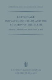 book Earthquake Displacement Fields and the Rotation of the Earth: A NATO Advanced Study Institute Conference Organized by the Department of Geophysics, University of Western Ontario, London, Canada, 22 June–28 June 1969