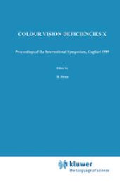 book Colour Vision Deficiencies X: Proceedings of the tenth Symposium of the International Research Group on Colour Vision Deficiencies, held in Cagliari, Italy 25–28 June 1989