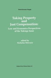 book Taking Property and Just Compensation: Law and Economics Perspectives of the Takings Issue