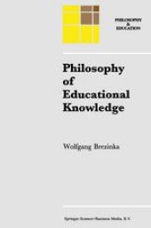 book Philosophy of Educational Knowledge: An Introduction to the Foundations of Science of Education, Philosophy of Education and Practical Pedagogics