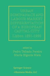 book Urban Dominance and Labour Market Differentiation of a European Capital City: Lisbon 1890–1990